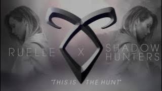 Ruelle x Shadowhunters - This Is The Hunt