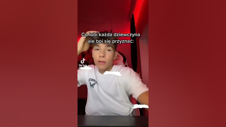 co lubi każda dziewczyna ale boi się przyznać