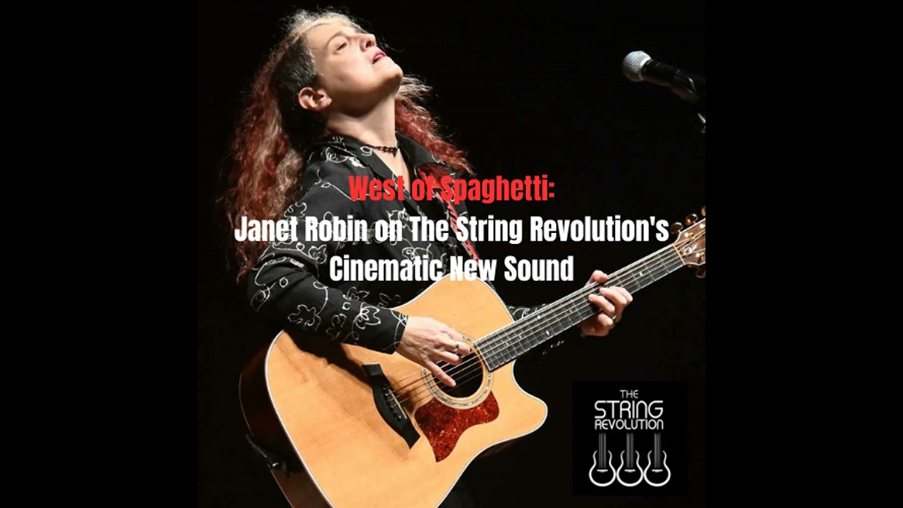 West of Spaghetti: Janet Robin on The String Revolution's Cinematic New Sound