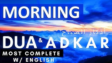 Morning Dua & Azkar [Blessings & Protection أذكار الصباح] w/ English!