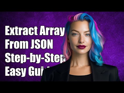 How to Extract an Array from a JSON Object: Step-by-Step Guide