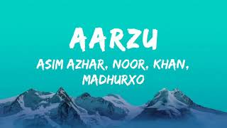 Aarzu | Asim Azhar, Noor, Khan, Madhurxo | Official Lyrical Video