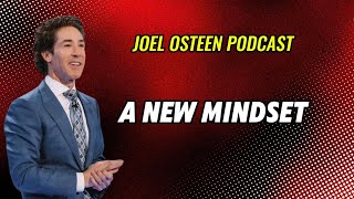 A New Mindset | Joel Osteen Podcast Profile