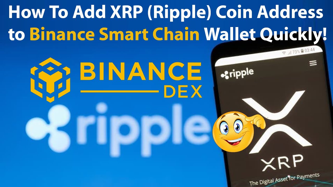 How To Add XRP (Ripple) Coin Address to Binance Smart Chain Wallet Quickly!  | XRP