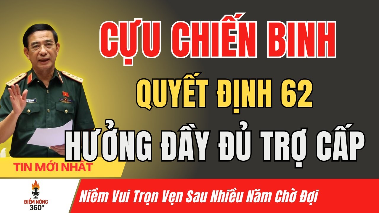 Cựu Chiến Binh Diện Quyết Định 62 Chính Thức Được Hưởng Đầy Đủ Trợ Cấp – Niềm Hạnh Phúc Vỡ Òa