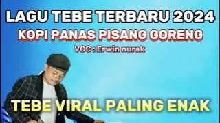 Lagu Tebe Viral Paling Enak || KOPI PANAS PISANG GORENG || Erwin Nurak