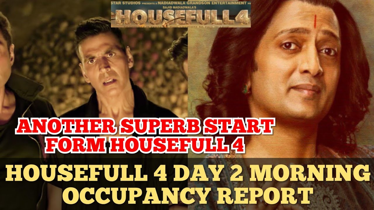 AKSHAY KUMAR | HOUSEFULL 4 | DAY 2 | MORNING OCCUPANCY | REPORT