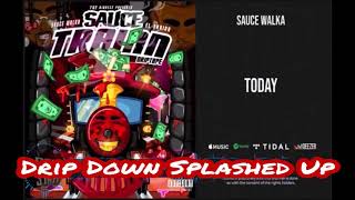 Sauce Walka X El Train - Today [Slowed Chopped] #Dripdownsplashedup