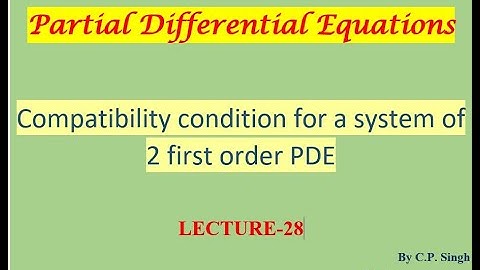 Compatibility Condition of  System of first order PDE || Lecture-28