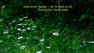 Jarrett : Jasmine - III. No Moon At All