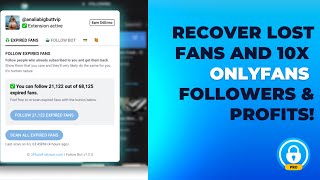 The MUST have tool for OnlyFans Creators (10X your followers and recover lost revenue)