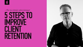 The 5 Steps to Improve Client Retention for Hairdressers