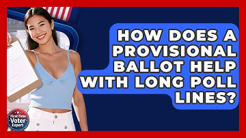 How Does A Provisional Ballot Help With Long Poll Lines? - First Time Voter Expert