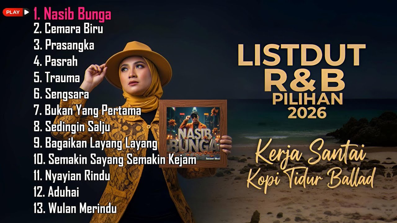 LISTDUT R&B PILIHAN 2026 - Kerja Santai Kopi Tidur Ballad (Nasib Bunga, Cemara Biru)