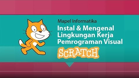 Informatika : Praktek Instal & Mengenal Pemrograman Visual Scratch
