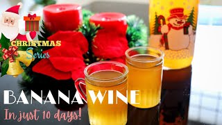 BANANA WINE in just 10 DAYS | Banana Wine at Home | Christmas Wine | Christmas Series 2020