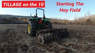 Tillage on the 10 - Starting a New Hay Field w/The JD 5055d