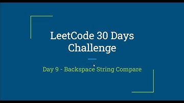 Day 9 Problem - Backspace String Compare | Leetcode 30 Days Challenge