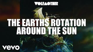 Wolfmother - The Earths Rotation Around The Sun (Official Audio)