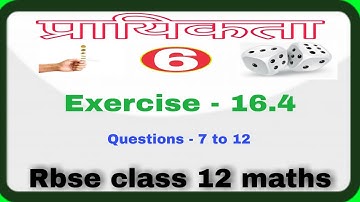 Rbse class 12 maths || Exercise - 16.4 || Questions - 7 to 12