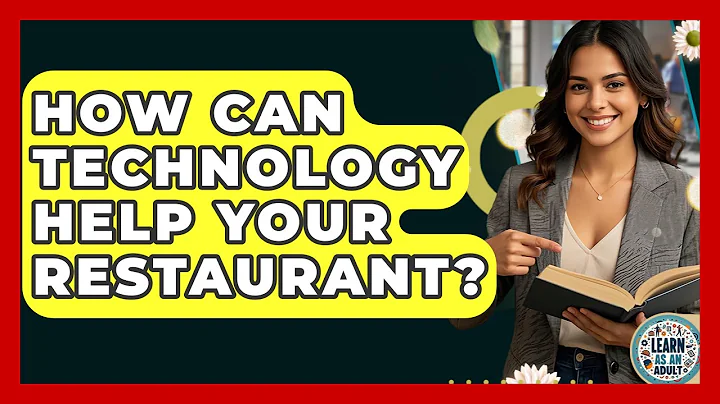 How Can Technology Help Your Restaurant? - Learn As An Adult