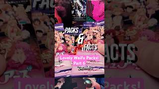 Packs & Facts: #Anime #Waifu Hunt! - Part 6! #tcg #packopening #tradingcards