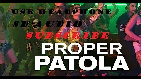 Proper Patola | Namaste England | 8D Audio |  Arjun ,Parineeti,  Badshah , Diljit Dosanj