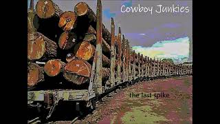 &#39;The Last Spike&#39; by The Cowboy Junkies