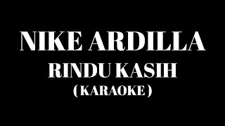 NIKE ARDILLA - Rindu Kasih ( Karaoke )