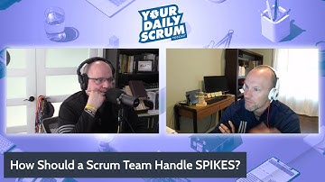 YDS: How Should a Scrum Team Handle SPIKES?