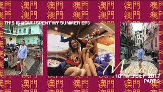 INDOOR VENICE IN MACAU!?! (澳門威尼斯) FT. AMMOYWEN | THIS IS HOW I SPENT MY SUMMER EP3 [VLOG]