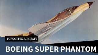 The Boeing Super Phantom; Making a Legend Even Greater