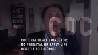 CDC: No Early Life Benefit To Fluoride (TSCA Lawsuit Update Dec 2020)