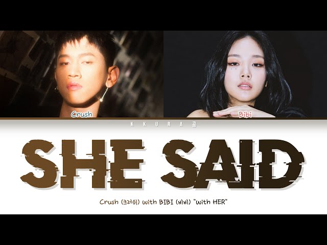 Crush (크러쉬) - She Said (with BIBI (비비)) (Color Coded Lyrics Han/Rom/Eng/가사) class=