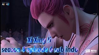 Xi Xing Ji season 4 episode 6 sub indo