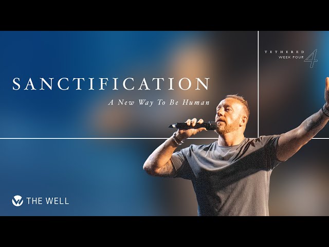 Sanctification: A New Way To Be Human | Jason Parrish | August 27, 2023