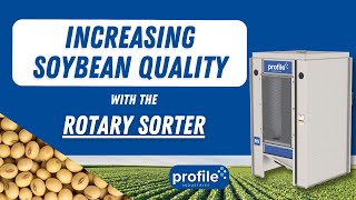 Get the Best Soybean Quality with Profile Industries' Rotary Sorter