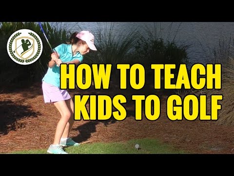 HOW TO TEACH GOLF TO YOUNG KIDS