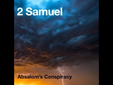 Season 2023 Episode 133 2 Samuel 15... The  Absalom Conspiracy part 2