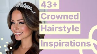 Hairstyles with Crown 2025: Royal Elegance Unveiled