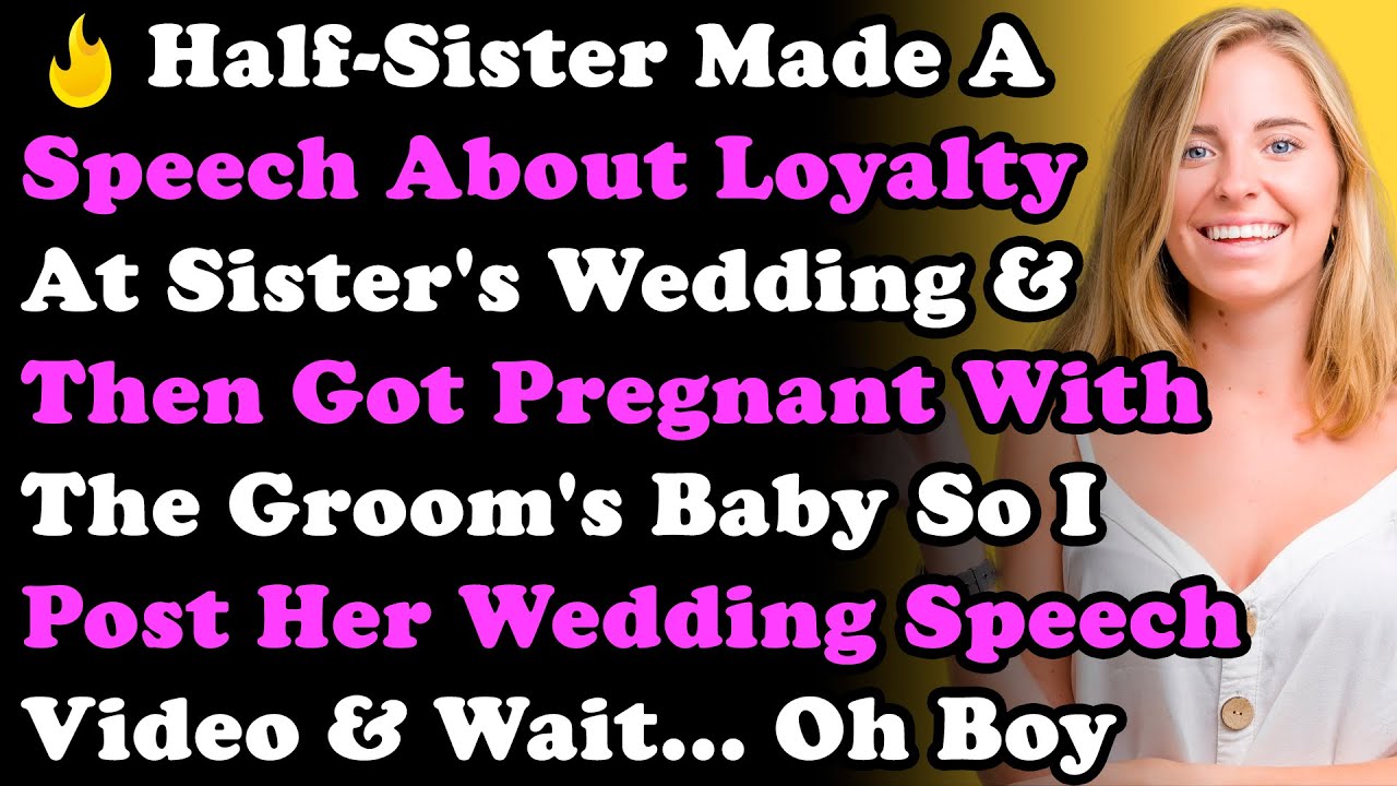 Half-Sister Made a Speech About Loyalty At Sister's Wedding & Then Got Pregnant With Groom's Baby...