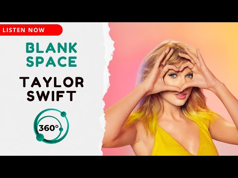 Taylor Swift - Blank Space 🎧 (360° Reality Audio)