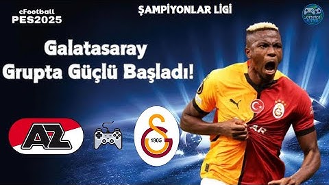 eFootball 2025 | 🔥 Galatasaray Grupta Güçlü Başladı! | AZ Alkmaar vs Galatasaray | Şampiyonlar Ligi