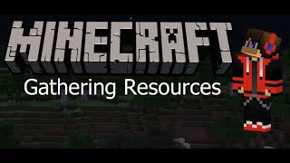 Minecraft Let&#39;s Play #1: Gathering Resources