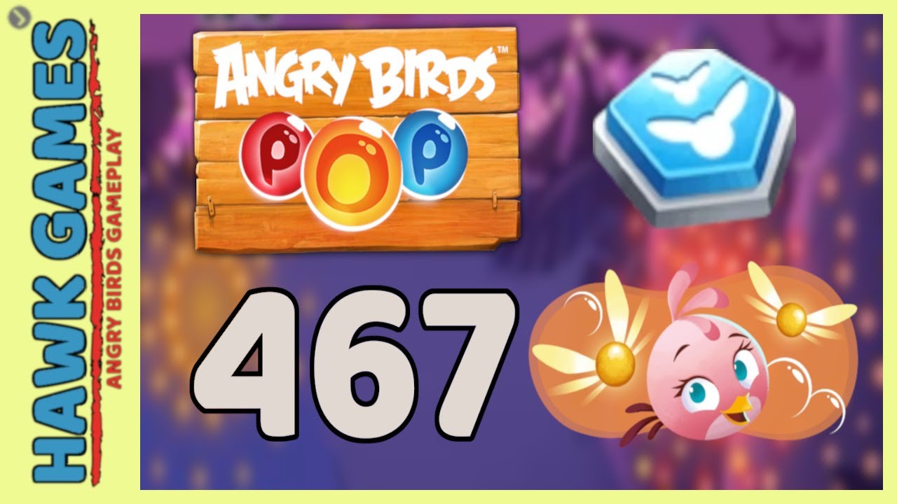 Angry Birds Stella POP Bubble Shooter Level 467 - Walkthrough, No Boosters
