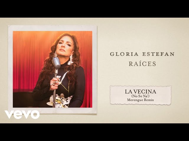 Gloria Estefan - La Vecina (No Sé Na') (Merengue Remix - Audio)