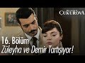 Demir ve Züleyha tartışıyor - Bir Zamanlar Çukurova 16. Bölüm