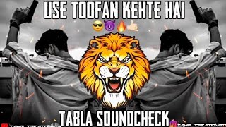 USE TOOFAN KEHTE HAI  TABLA SOUND CHECK DJ SAMIR  IN THE MIX