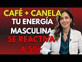 Café + Canela: El secreto para reactivar tu energía masculina después de los 50