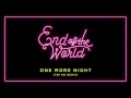 End Of The World - One More Night (Tep No Remix)